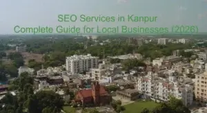 SEO Services in Kanpur: Complete Guide for Local Businesses (2026)